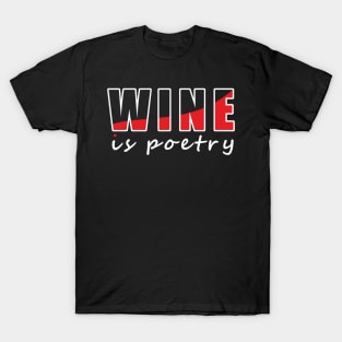 Wine Is Poetry T-Shirt